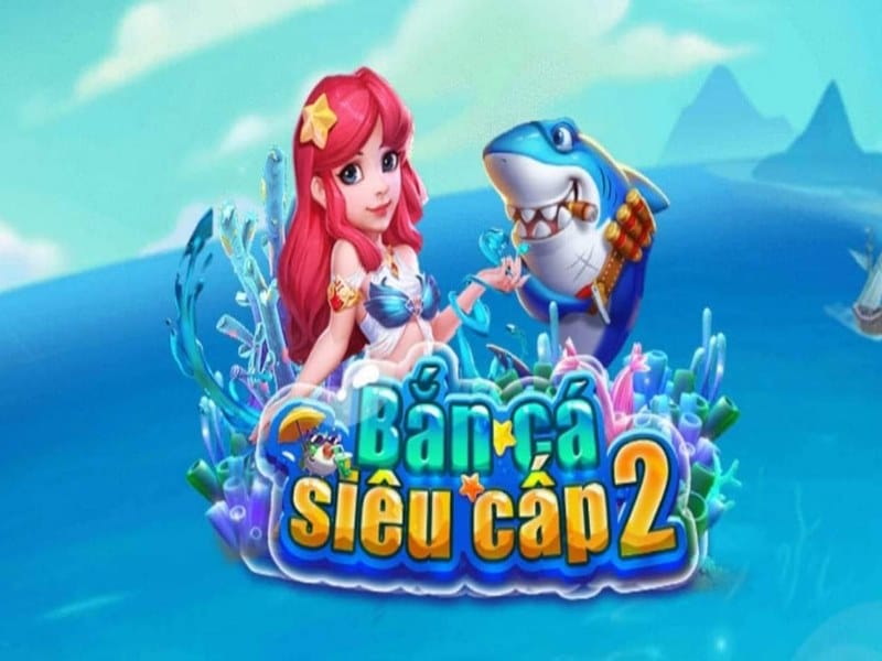 bắn cá siêu cấp 2