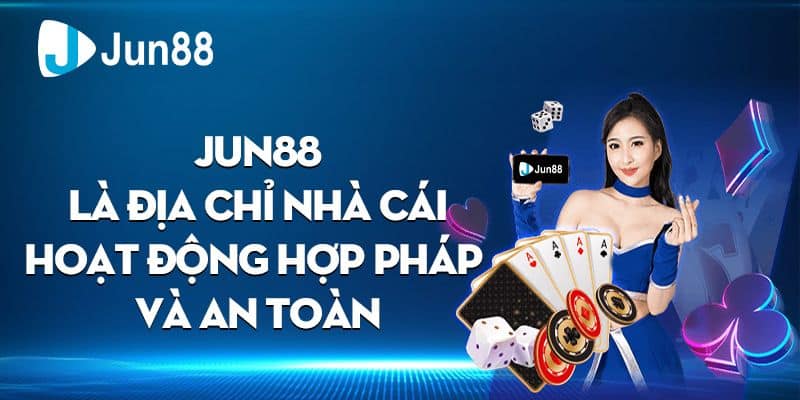 Jun88 thuộc các trang xóc đĩa uy tín nhất 