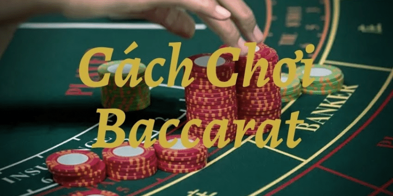 Phương pháp chơi baccarat đánh đâu thắng đó từ chuyên gia