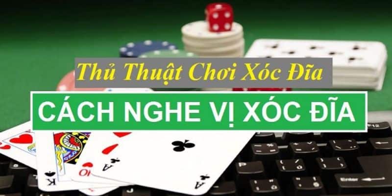 Tìm hiểu cách nghe vị xóc đĩa 