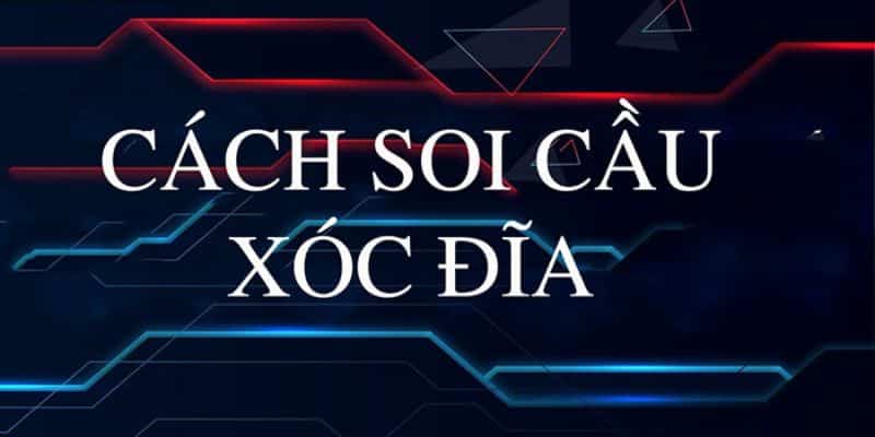 Công thức đánh xóc đĩa online bằng khả năng soi cầu 