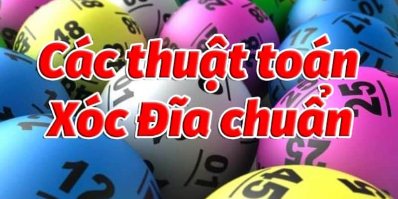 Thuật toán xóc đĩa chuẩn nhất 