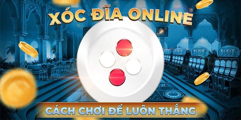 Những lời khuyên khi chơi xóc đĩa tài xỉu